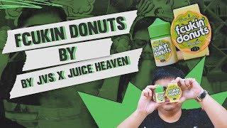 FCUKIN DONUTS BY JUICE HEAVEN X JVS  DONUT MEREKA SI GA USAH DI RAGUKAN [upl. by Fronnia]