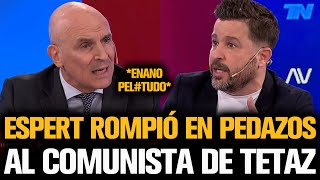 ESPERT ROMPIÓ EN PEDAZOS AL COMUNISTA DE MARTÍN TETAZ [upl. by Yelsnya]