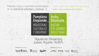 CEIN Presente futuro y capacidad transformadora de las industrias culturales y creativas I [upl. by Annaoy656]