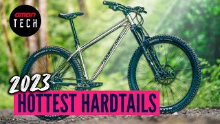 The Hottest Hardtails Of 2023 [upl. by Otsirave]