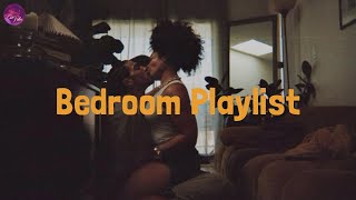 Bedroom Playlist  Come thru and chill with me  Playlist [upl. by Alysia]