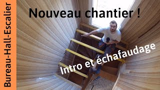 Intro et réalisation dun échafaudage dans lescalier BureauHallEscalier  épisode 1 [upl. by Boak]