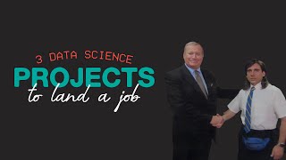 3 Data Science Projects To Land A Job [upl. by Bonneau]