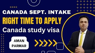 Canada Sept Intake Right Time To Apply Canada Study Visa Aman Parmar [upl. by Noeled830]