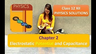 Electrostatic Potential and Capacitance CLASS 12 PHYSICS NCERT CHAPTER 2 PART 5 [upl. by Mackintosh]