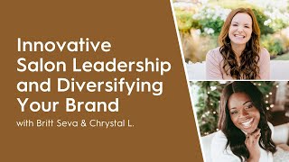 Chrystal L on Innovative Salon Leadership and Diversifying Your Brand [upl. by Manville]