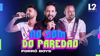 FORRÓ BOYS… NO SOM DO PAREDÃO CLIP OFICIAL [upl. by Laven]