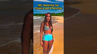 MC NANINHA FAZ CANÇÃO PARA NEYMAR funkbrasil neymar [upl. by Julietta]