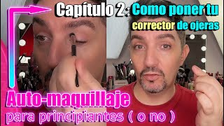 Capitulo 2 Corrector de Ojeras  Curso de Automaquillaje para principiantes [upl. by Bulley]