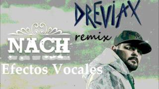 Nach  Efectos Vocales Dreviax Remix [upl. by Ramos]