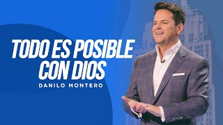 Todo es posible con Dios  Danilo Montero  Prédicas Cristianas 2023 [upl. by Cooper671]