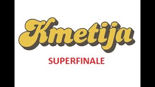 KMETIJA 2023  SUPERFINALE [upl. by Bev]