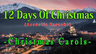 12 Days Of Christmas  Christmas Carols  Acoustic Karaoke [upl. by Halla877]