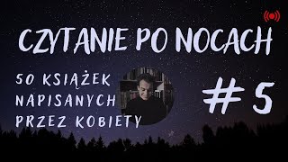 Ulubione książki autorstwa kobiet CZYTANIE PO NOCACH 5 [upl. by Karina136]