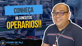 CONHEÇA OS CONCEITOS OPERÁRIOS  VIVER DE PLC [upl. by Akisey523]