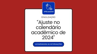 AJUSTE NO CALENDÁRIO ACADÊMICO DE 2024 [upl. by Huppert]