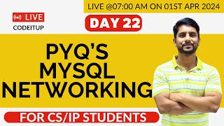 Day 22  CS  IP Class 12  MySQL  Networking  PYQs  Question Practice [upl. by Aniloj]