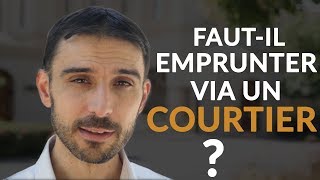 Fautil recourir à un courtier pour obtenir son prêt immobilier [upl. by Allred]