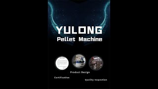 YULONG Pellet Machine  Professional Pellet Solution Manufacturer [upl. by Kistner590]