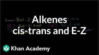 cistrans and EZ naming scheme for alkenes  Alkenes and Alkynes  Organic chemistry  Khan Academy [upl. by Regine]