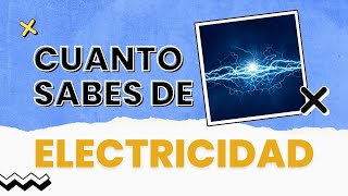 ¿CUANTO SABES de ELECTRICIDAD  30 preguntas que pondrán a prueba tu conocimiento [upl. by Ranna]