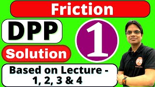 DPP 1 Solution Friction Class 11 Physics Ch5  Static Kinetic amp Limiting Friction  11 NEETJEE [upl. by Stubbs]