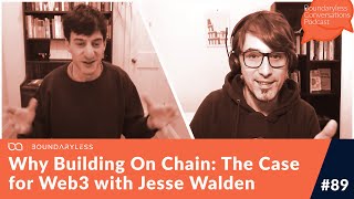 89  Why Building On Chain The Case for Web3 with Jesse Walden [upl. by Adyam]