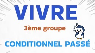 CONJUGAISONVerbe VIVRE au CONDITIONNEL Passé [upl. by Paton]