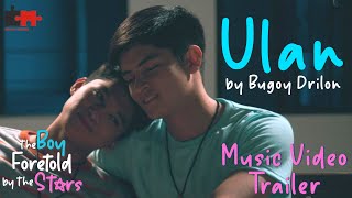 The Boy Foretold By The Stars Music Video Trailer feat ULAN by Bugoy Drilon [upl. by Shurwood]