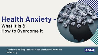 Health Anxiety  Part One What It Is and How to Overcome It [upl. by Kcirb]