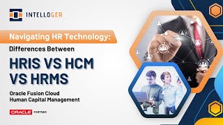 Navigating HR Technology Differences Between HRIS vs HRMS vs HCM  Intelloger  Oracle Partner [upl. by Rosenzweig]