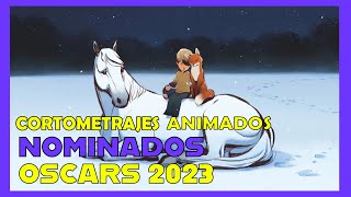 🎬⭐Cortometrajes animados nominados al Oscar 2023 [upl. by Nangem748]