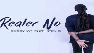 Pappy Kojo – Realer No ft Joey B Audio Slide [upl. by Ilac]