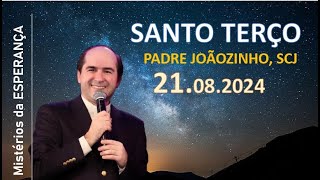 2108  11h30  SANTO TERÇO da ESPERANÇA com Pe Joãozinho scj [upl. by Barnabas185]