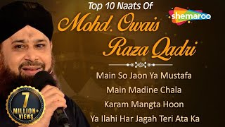 Top 10 Naats by Mohd Owais Raza Qadri  Main Madine Chala  Karam Mangta Hoon  Ramzan Naat 2023 [upl. by Bega165]