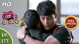 Ek Duje Ke Vaaste 2  Ep 177  Full Episode  2nd February 2021 [upl. by Lorenza]