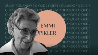 Emmi Pikler  Quem Quando O quê [upl. by Raleigh]