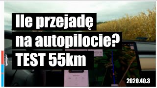 Kompletny test Autopilota Tesli  ile przejadę na trasie 55km [upl. by Amund]