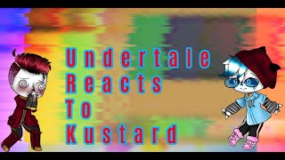 Undertale Reacts to Kustard  1 other vid [upl. by Eissolf]