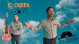 El creer  Luis Fernando Ochoa Lyrics [upl. by Oxley]