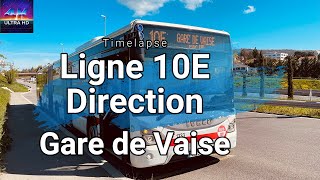 Timelapse 4K UHD Ligne 10E du réseau TCL Lyon direction Gare de Vaise 🚌 [upl. by Alpheus687]