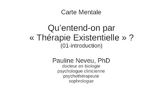 Psychologie  Thérapie Existentielle 01 Introduction – Dr Pauline Neveu [upl. by Yme365]