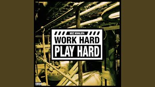 Work Hard Play Hard [upl. by Rehpotsirhk420]