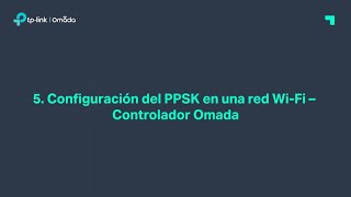 5 Configuración del PPSK en una red Wi Fi – Controlador Omada [upl. by Liva]