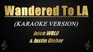 Wandered To LA  Juice WRLD amp Justin Bieber Karaoke [upl. by Nwatna172]