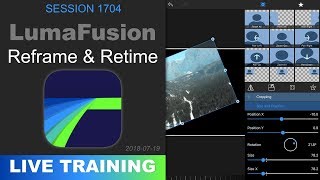 LumaFusion REFRAME amp RETIME — PhotoJosephs Live Training 1704 SAMPLE [upl. by Hanikas750]