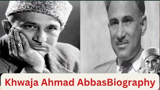 Khwaja Ahmad Abbas indian old actor  Biography in Hindi  MEQYquot [upl. by Baniaz47]