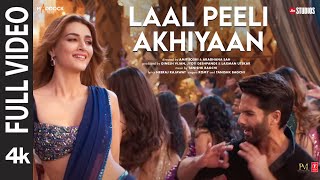 Laal Peeli Akhiyaan Full Video Shahid KapoorKritiTanishqRomy  Teri Baaton Mein Aisa Uljha Jiya [upl. by Jessee447]