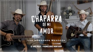 Chaparra de mi amor EN VIVO Los Hermanos Mendoza🔱 [upl. by Atikel169]