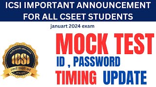 CSEET JANUARY 2024 EXAM MOCK TEST ID PASSWORD TIMING UPDATE FOR ALL CSEET STUDENTS [upl. by Aluin353]